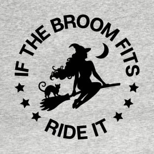 If The Broom Fits Ride It Cheeky Witch® T-Shirt